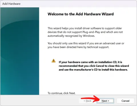 Add hardware wizard: Click Next