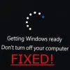 [SOLVED] Getting Windows Ready Stuck (Windows 11, 10)